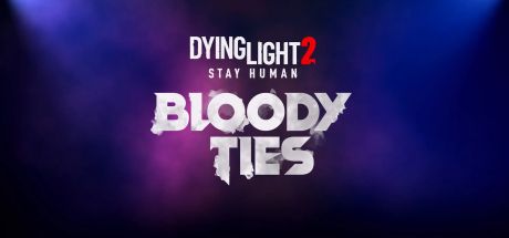 Dying Light 2 Stay Human: Bloody Ties * DLC * STEAM RU